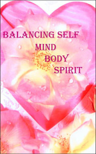 Balancing Self: Mind, Body and Spirit