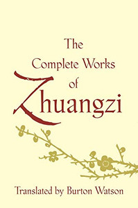 The Complete Works Of Zhuangzi (Translations From The Asian Classics)