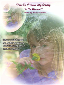 ""How Do I Know My Daddy Is In Heaven?"": When a child loses her daddy to cancer, everyone tells her he went to heaven!