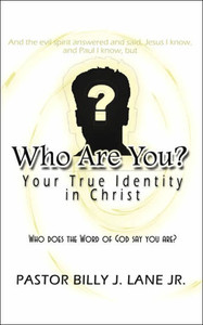 Who Are You?: Your True Identity in Christ