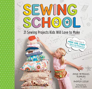 Sewing School ?«: 21 Sewing Projects Kids Will Love To Make