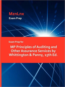 Exam Prep for MP Principles of Auditing and Other Assurance Services by Whittington & Panny, 15th Ed.
