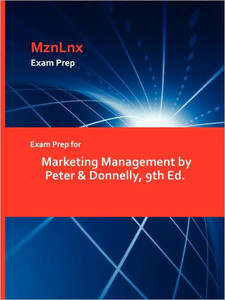 Exam Prep for Marketing Management by Peter & Donnelly, 9th Ed.