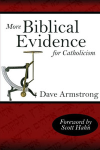 More Biblical Evidence For Catholicism
