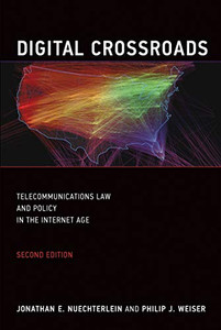 Digital Crossroads, Second Edition: Telecommunications Law And Policy In The Internet Age (The Mit Press)