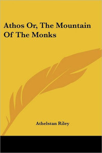 Athos Or, The Mountain Of The Monks