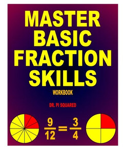 Master Basic Fraction Skills Workbook Master Basic Fraction Skills Workbook