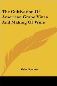 The Cultivation of American Grape Vines and Making of Wine