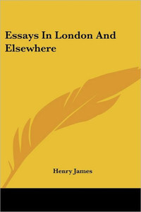 Essays In London And Elsewhere
