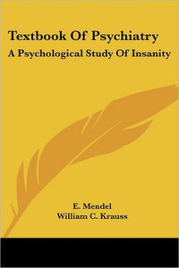 Textbook Of Psychiatry: A Psychological Study Of Insanity