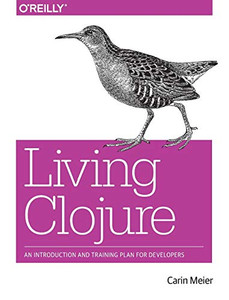 Living Clojure: An Introduction And Training Plan For Developers