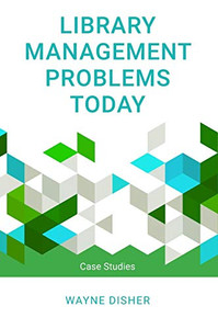 Library Management Problems Today: Case Studies Library Management Problems Today: Case Studies