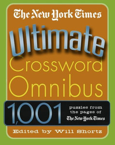 The New York Times Ultimate Crossword Omnibus: 1,001 Puzzles From The New York Times