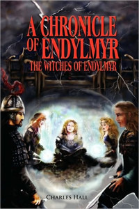 A Chronicle of Endylmyr: The Witches of Endylmyr