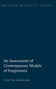 An Assessment of Contemporary Models of Forgiveness