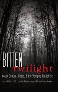 Bitten by Twilight; Youth Culture, Media, and the Vampire Franchise