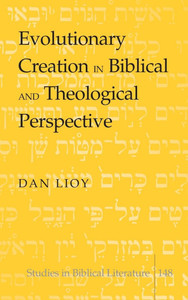 Evolutionary Creation in Biblical and Theological Perspective