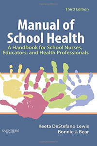 Manual Of School Health: A Handbook For School Nurses, Educators, And Health Professionals