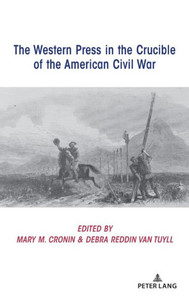 The Western Press in the Crucible of the American Civil War