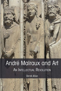 AndrÃ© Malraux and Art: An Intellectual Revolution