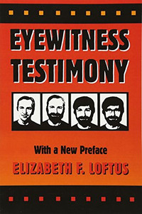 Eyewitness Testimony: With A New Preface Eyewitness Testimony: With A New Preface