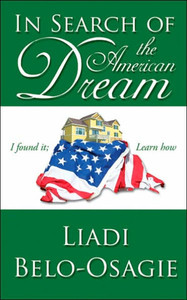 In Search of the American Dream: I Found It; Learn How