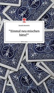 "Einmal Neu Mischen Bitte!" Life Is A Story - Story.One (German Edition) "Einmal Neu Mischen Bitte!" Life Is A Story - Story.One (German Edition)