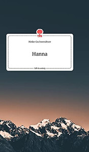 Hanna. Life Is A Story - Story.One (German Edition)
