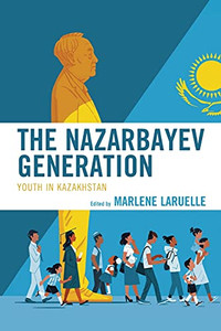 The Nazarbayev Generation: Youth In Kazakhstan (Contemporary Central Asia: Societies, Politics, And Cultures) The Nazarbayev Generation: Youth In Kazakhstan (Contemporary Central Asia: Societies, Politics, And Cultures)