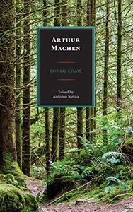 Arthur Machen: Critical Essays Arthur Machen: Critical Essays