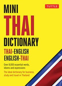 Mini Thai Dictionary: Thai-English English-Thai, Fully Romanized With Thai Script For All Thai Words (Tuttle Mini Dictionary) Mini Thai Dictionary: Thai-English English-Thai, Fully Romanized With Thai Script For All Thai Words (Tuttle Mini Dictionary)