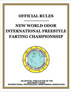 ""OFFICIAL RULES"" New World Odor International Freestyle Farting Championship