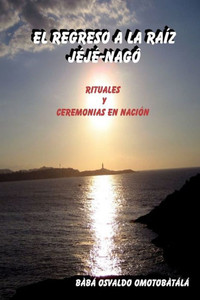 El Regreso a la RaÃ­z JÃ©jÃ©-NagÃ³