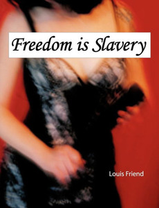 Freedom is Slavery
