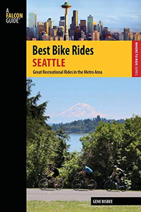 Best Bike Rides Seattle: Great Recreational Rides In The Metro Area (Best Bike Rides Series) Best Bike Rides Seattle: Great Recreational Rides In The Metro Area (Best Bike Rides Series)