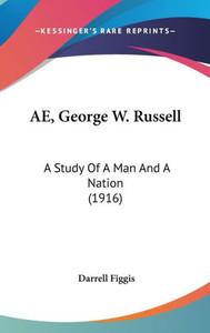 AE, George W. Russell: A Study Of A Man And A Nation (1916)