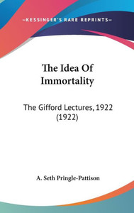 The Idea Of Immortality: The Gifford Lectures, 1922 (1922)
