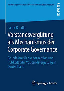 Vorstandsvergã¼Tung Als Mechanismus Der Corporate Governance: Grundsã¤Tze Fã¼R Die Konzeption Und Publizitã¤T Der Vorstandsvergã¼Tung In Deutschland ... Und Unternehmensã¼Berwachung) (German Edition) Vorstandsvergã¼Tung Als Mechanismus Der Corporate Governance: Grundsã¤Tze Fã¼R Die Konzeption Und Publizitã¤T Der Vorstandsvergã¼Tung In Deutschland ... Und Unternehmensã¼Berwachung) (German Edition)