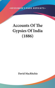 Accounts Of The Gypsies Of India (1886)