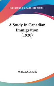 A Study In Canadian Immigration (1920)