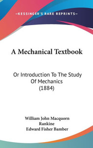 A Mechanical Textbook: Or Introduction To The Study Of Mechanics (1884)