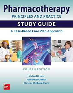 Pharmacotherapy Principles And Practice Study Guide, Fourth Edition