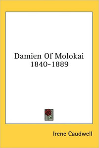 Damien Of Molokai 1840-1889