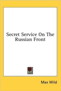 Secret Service On The Russian Front