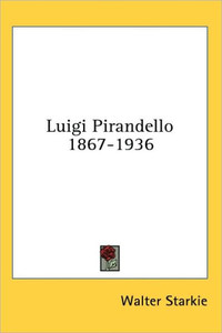 Luigi Pirandello 1867-1936