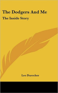 The Dodgers and Me: The Inside Story