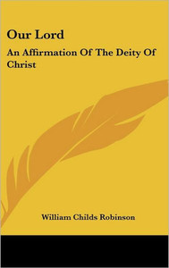Our Lord: An Affirmation Of The Deity Of Christ
