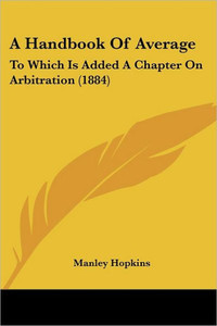 A Handbook Of Average: To Which Is Added A Chapter On Arbitration (1884)