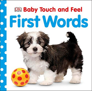 Baby Touch And Feel: First Words Baby Touch And Feel: First Words