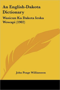An English-Dakota Dictionary: Wasicun Ka Dakota Ieska Wowapi (1902)